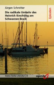 Jürgen Schmitter: Die radikale Umkehr des Heinrich Krechting am Schwarzen Brack