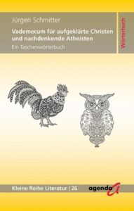 Jürgen Schmitter: Vademecum für aufgeklärte Christen und nachdenkende Atheisten